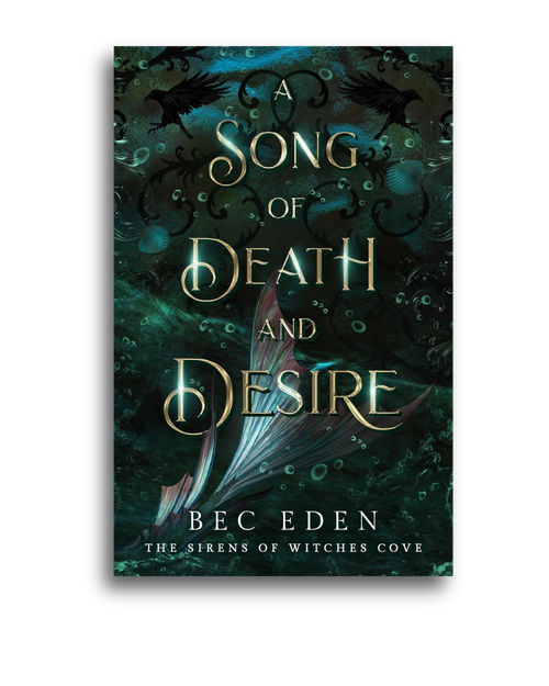A SONG OF DEATH AND DESIRE by Bec Eden